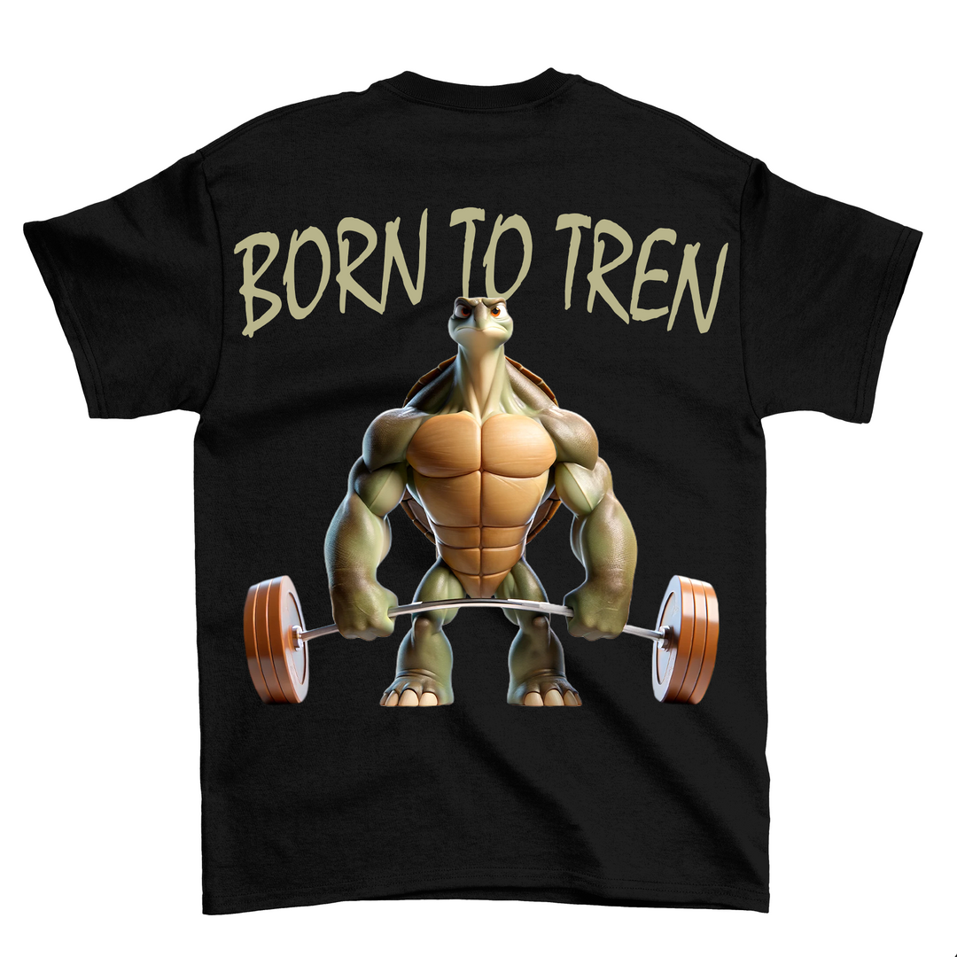 Born to Tren (Backprint) Shirt