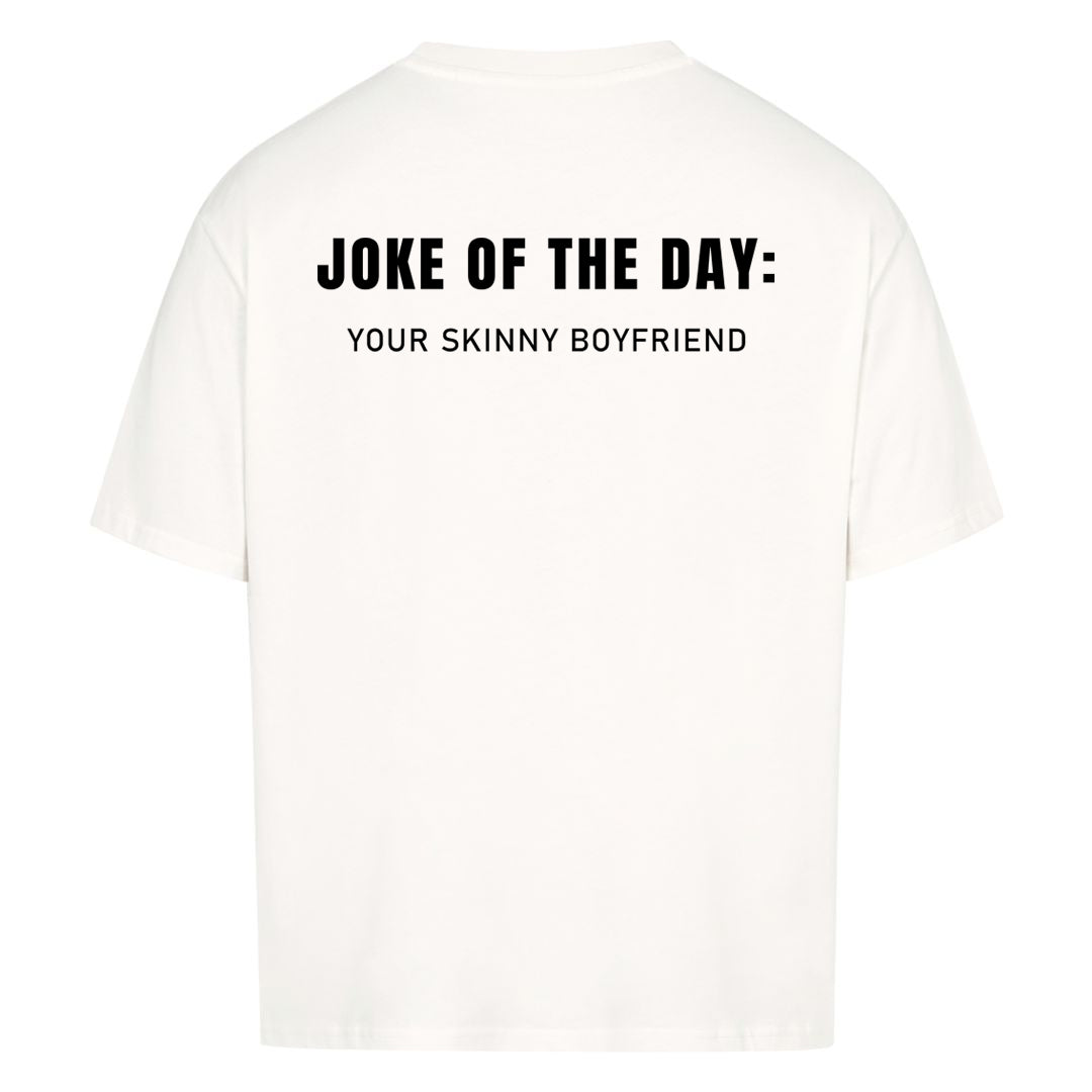 Joke of the day (backprint)  Oversized Shirt