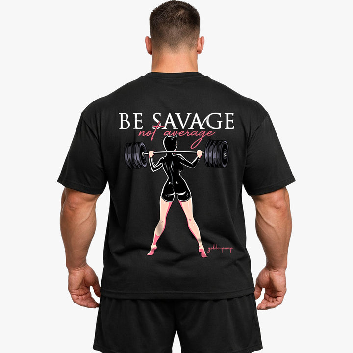 Be Savage (Backprint) Oversized Shirt