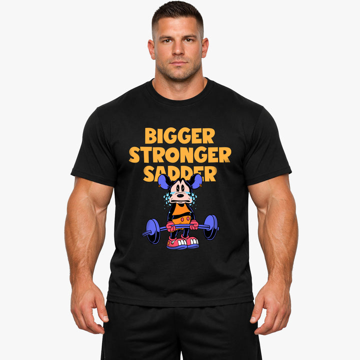 Bigger Stronger Sadder Shirt