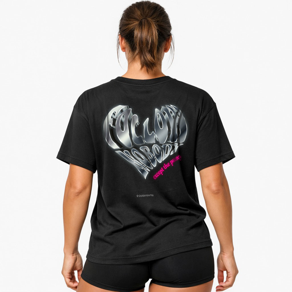 Follow nobody Oversized (Backprint) Shirt