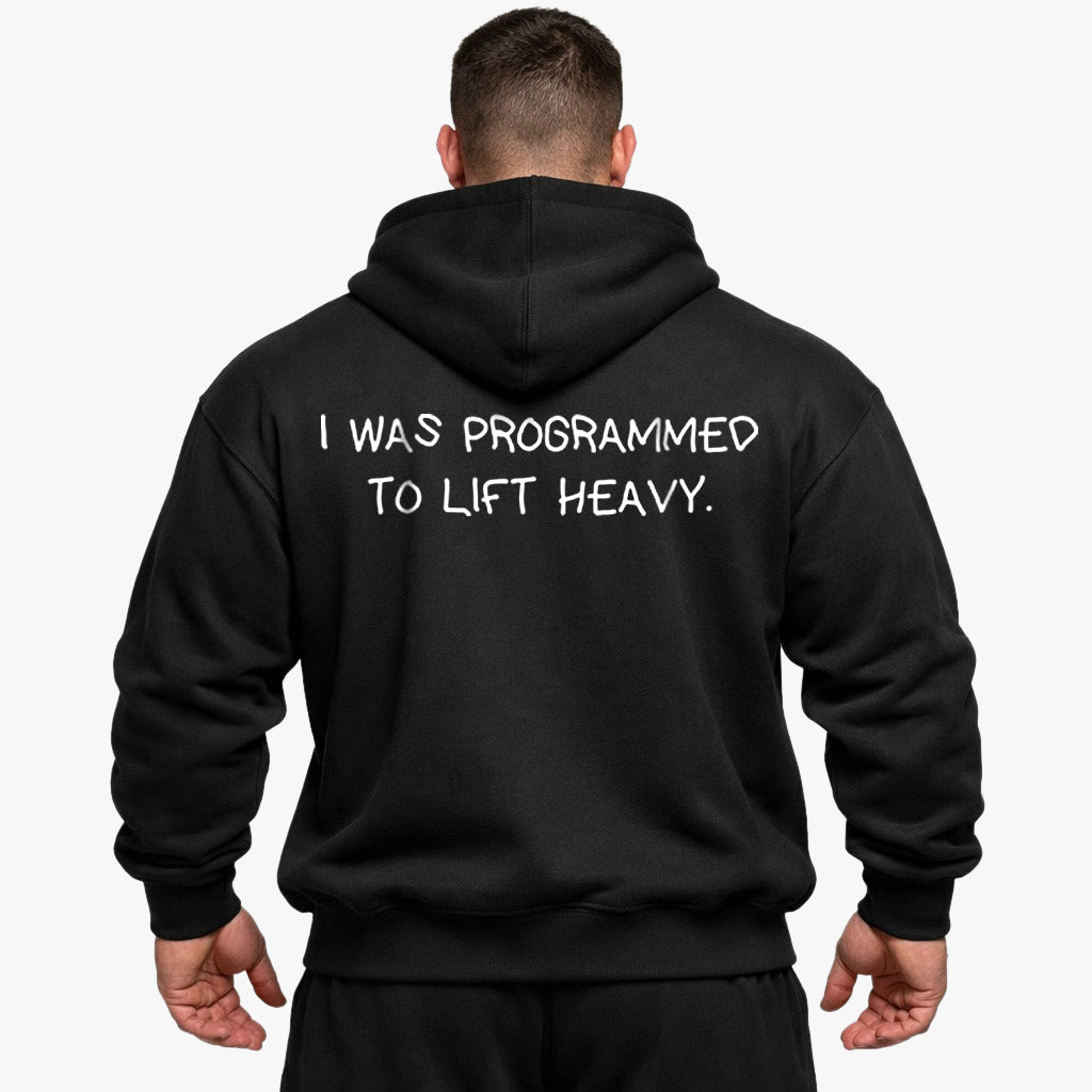 I WAS PROGRAMMED TO LIFT HEAVY Oversized (Backprint) Hoodie