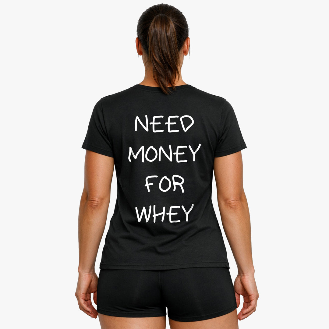 NEED MONEY FOR WHEY (Backprint) Shirt