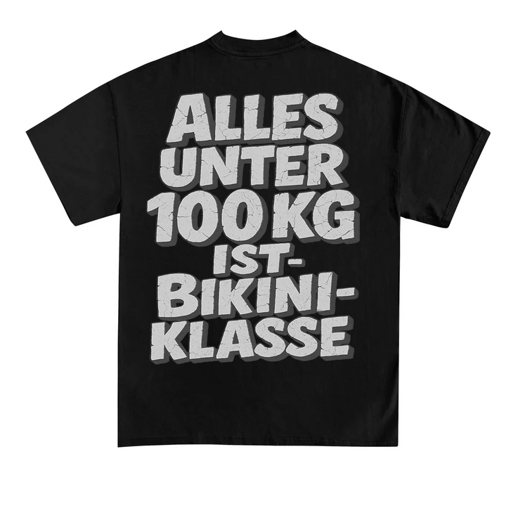Alles unter 100Kg (Backprint)  T-Shirt